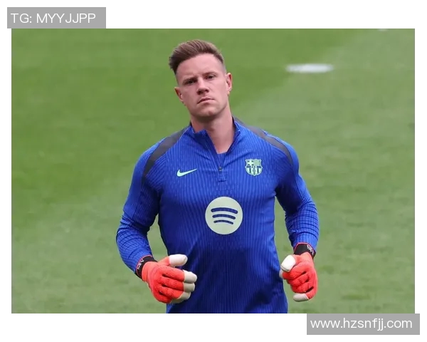 特尔施特根：从巴萨门神到世界顶级守门员的辉煌之路与传奇故事